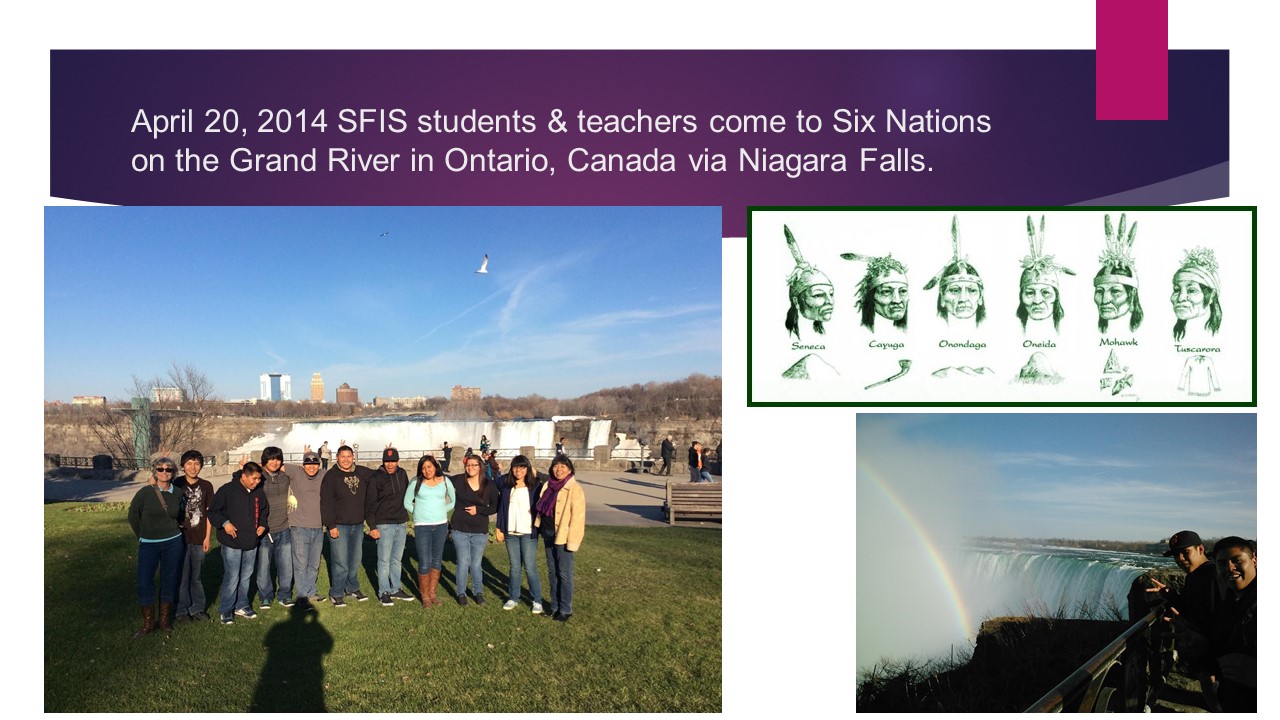 4/20/2014 SFIS students visit Six Nations on the Grand River in Ontario, Canada