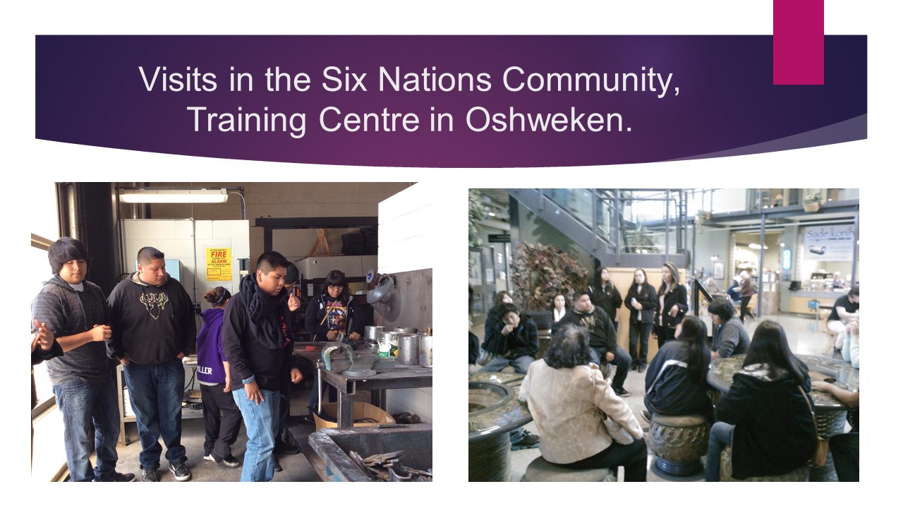 Visits in the Six Nations Community,Training Centre in Oshweken.